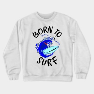 Born to Surf Crewneck Sweatshirt